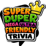 Super duper mega ultra friendly trivia 